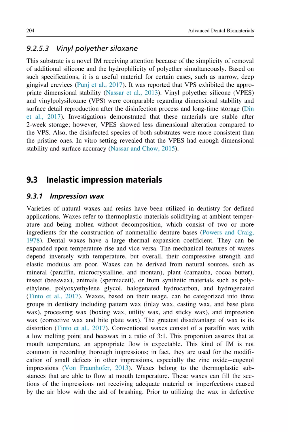 9.2.5.3 Vinyl polyether siloxane
9.3 Inelastic impression materials
9.3.1 Impression wax