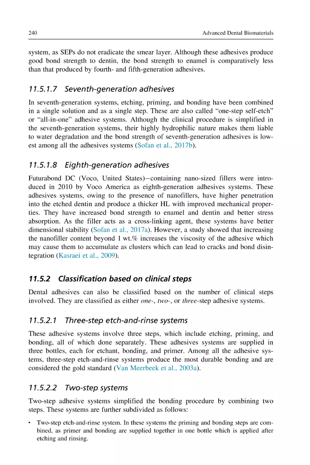 11.5.1.7 Seventh-generation adhesives
11.5.1.8 Eighth-generation adhesives
11.5.2 Classification based on clinical steps
11.5.2.1 Three-step etch-and-rinse systems
11.5.2.2 Two-step systems