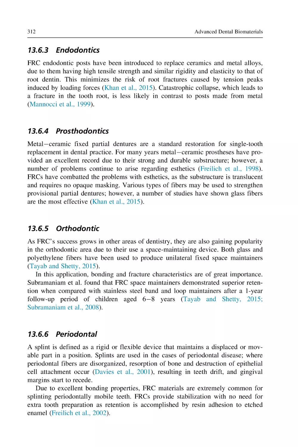 13.6.3 Endodontics
13.6.4 Prosthodontics
13.6.5 Orthodontic
13.6.6 Periodontal