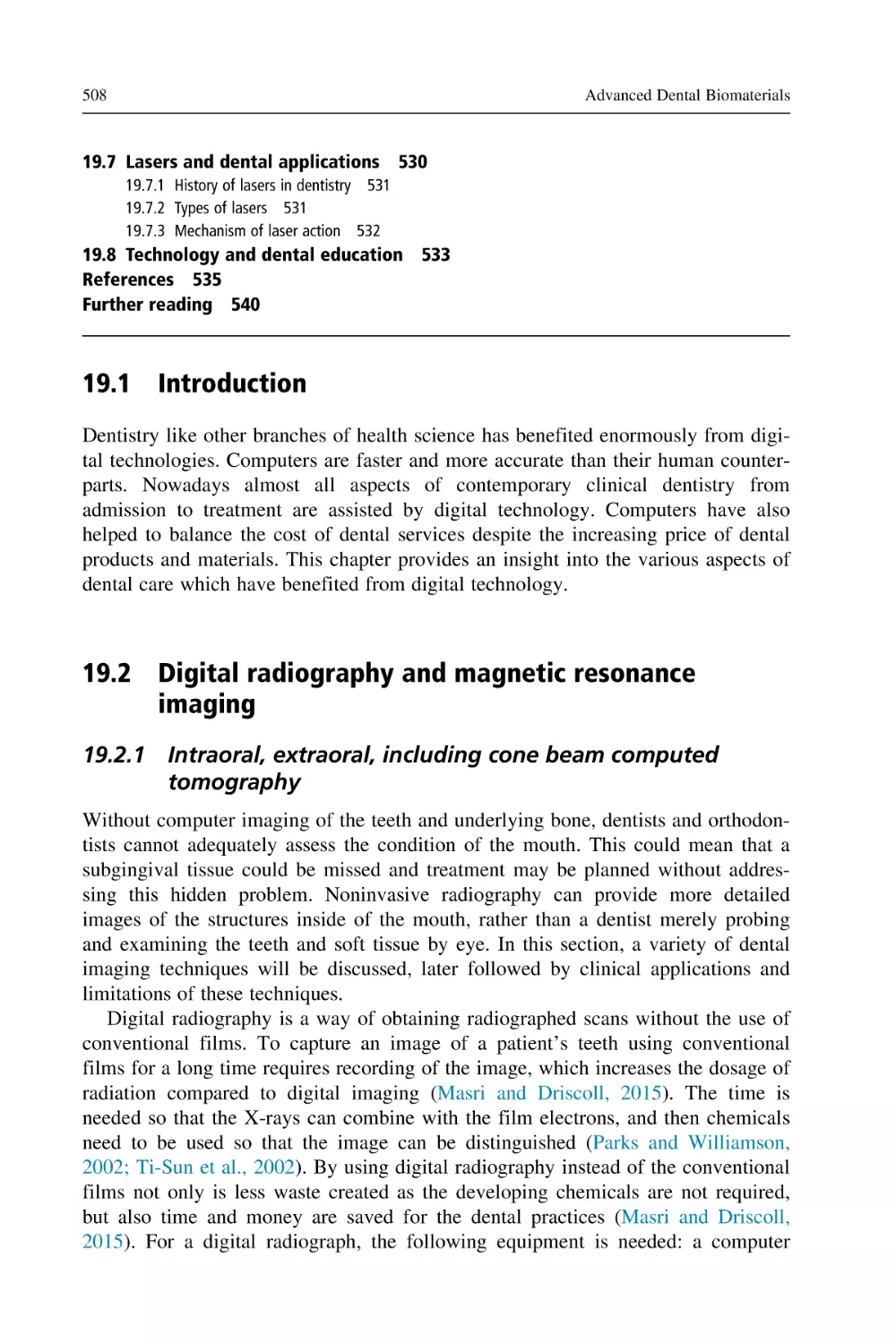 19.1 Introduction
19.2 Digital radiography and magnetic resonance imaging
19.2.1 Intraoral, extraoral, including cone beam computed tomography