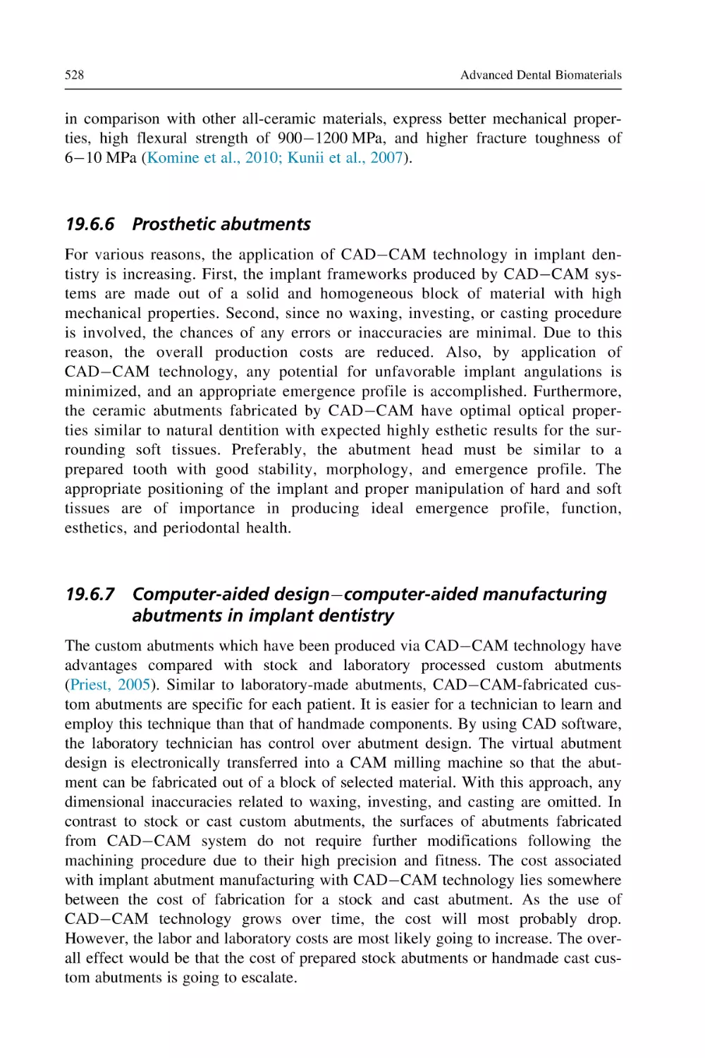19.6.6 Prosthetic abutments
19.6.7 Computer-aided design–computer-aided manufacturing abutments in implant dentistry