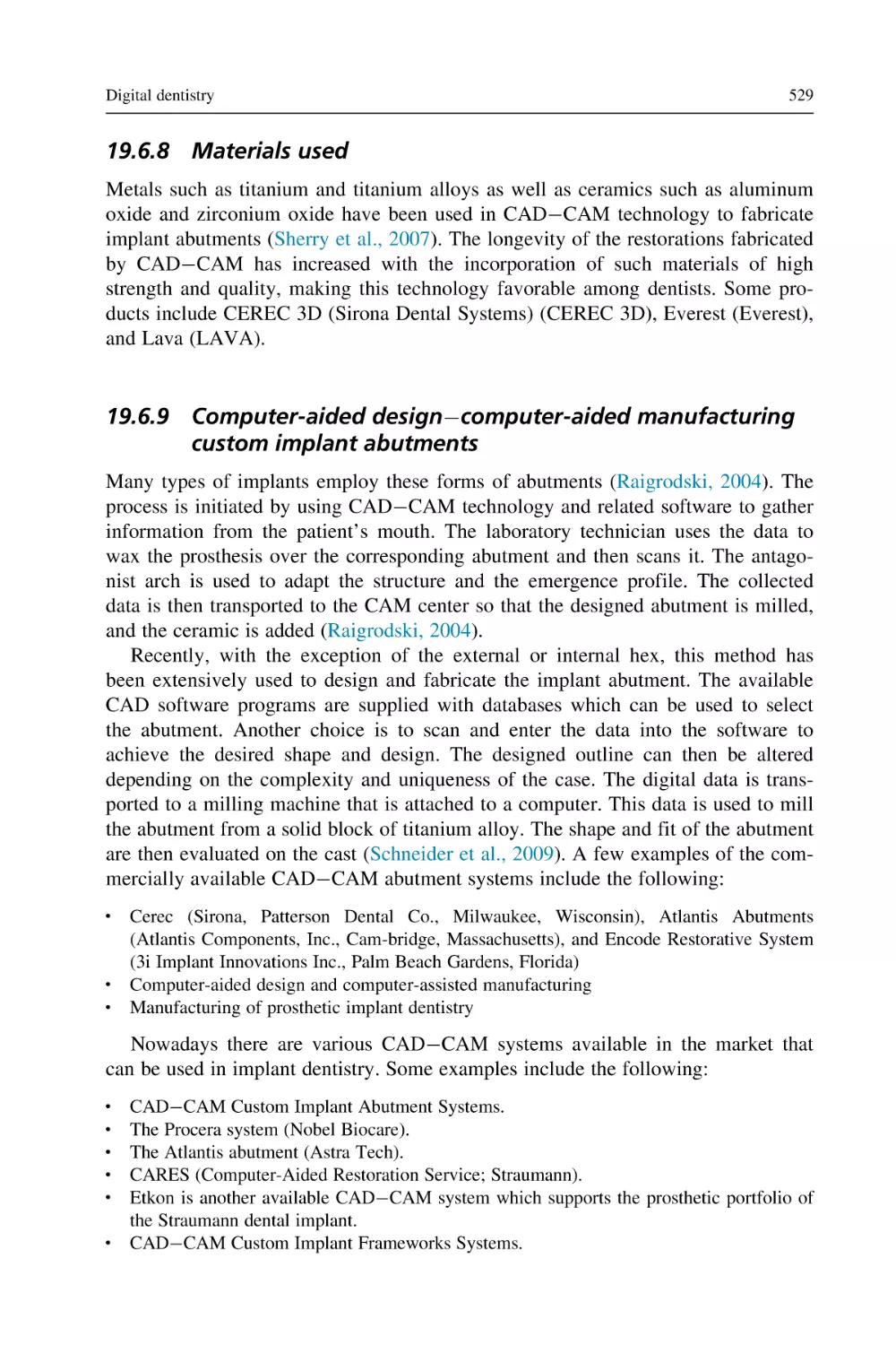 19.6.8 Materials used
19.6.9 Computer-aided design–computer-aided manufacturing custom implant abutments