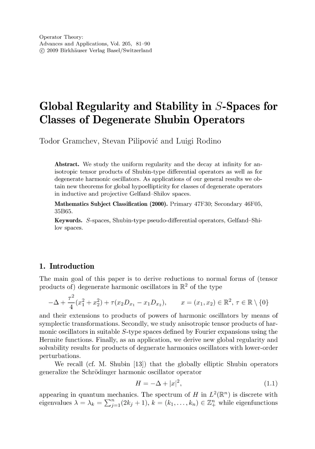 Global Regularity and Stability in S-Spaces for 
Classes of Degenerate Shubin Operators
1. Introduction