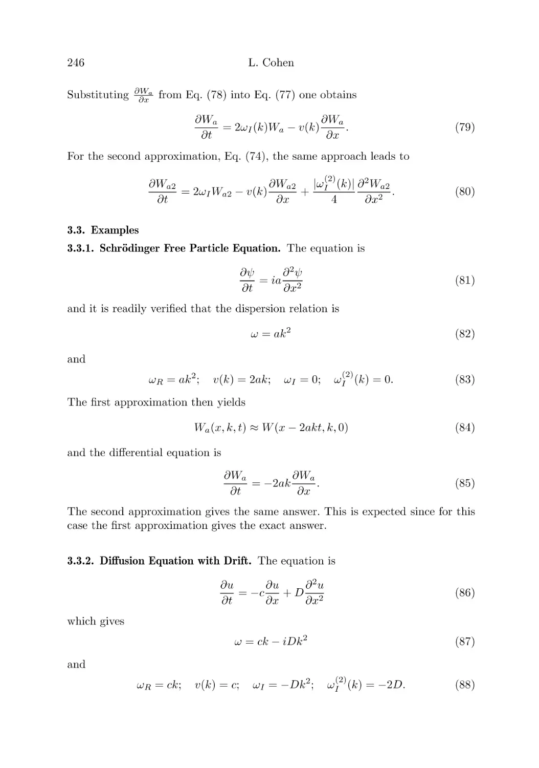 3.3. Examples
3.3.1. Schr¨odinger Free Particle Equation
3.3.2. Diffusion Equation with Drift