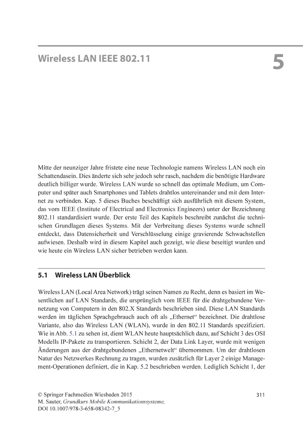 Kapitel 5
Wireless LAN IEEE 802.11
5.1 Wireless LAN Überblick