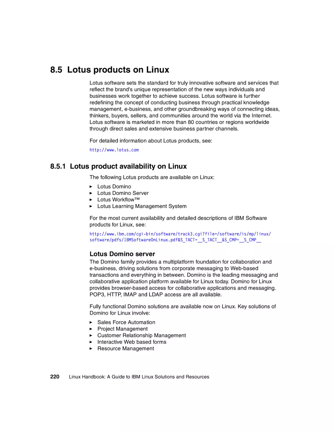 8.5 Lotus products on Linux
8.5.1 Lotus product availability on Linux