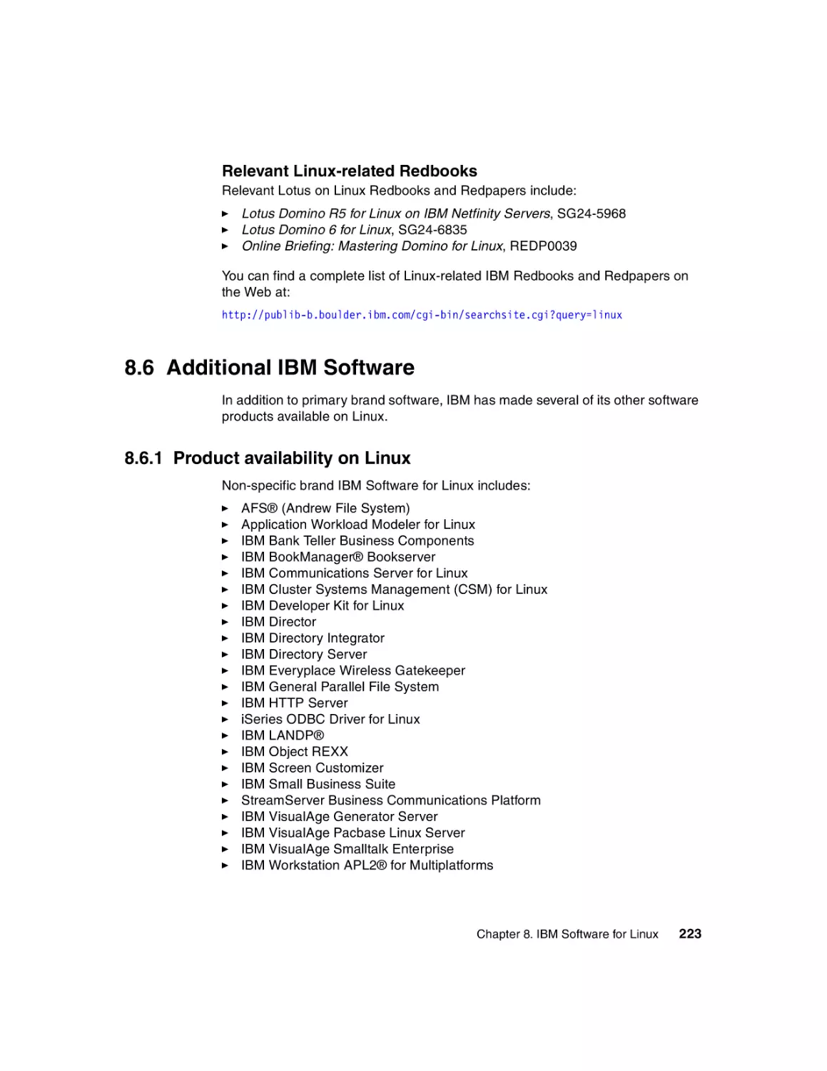 8.6 Additional IBM Software
8.6.1 Product availability on Linux