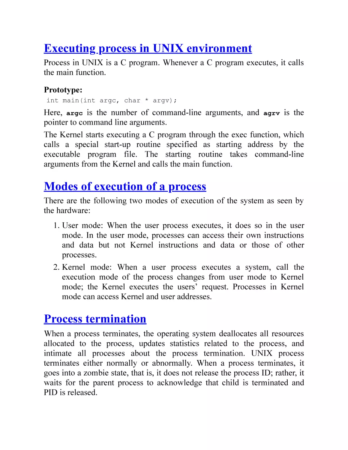 Executing process in UNIX environment
Modes of execution of a process
Process termination