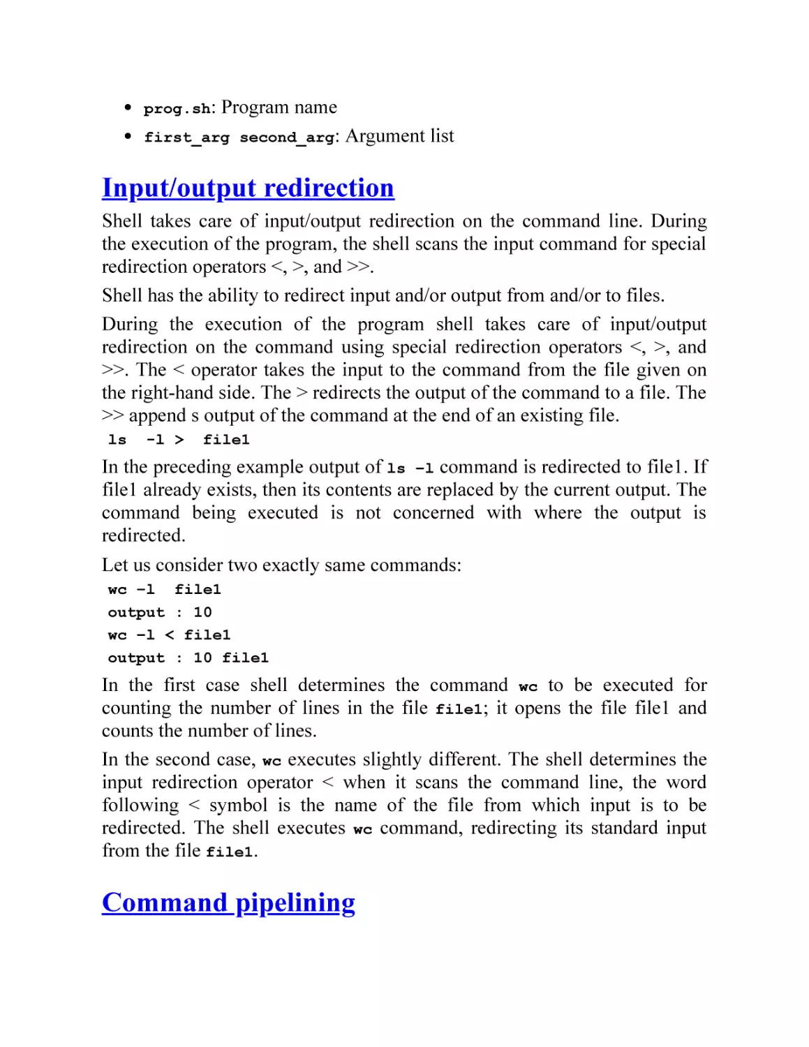 Input/output redirection
Command pipelining