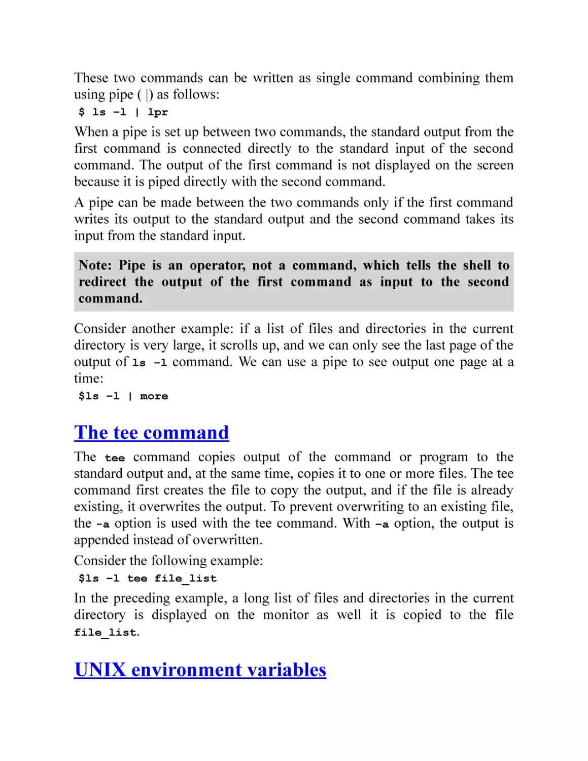 The tee command
UNIX environment variables