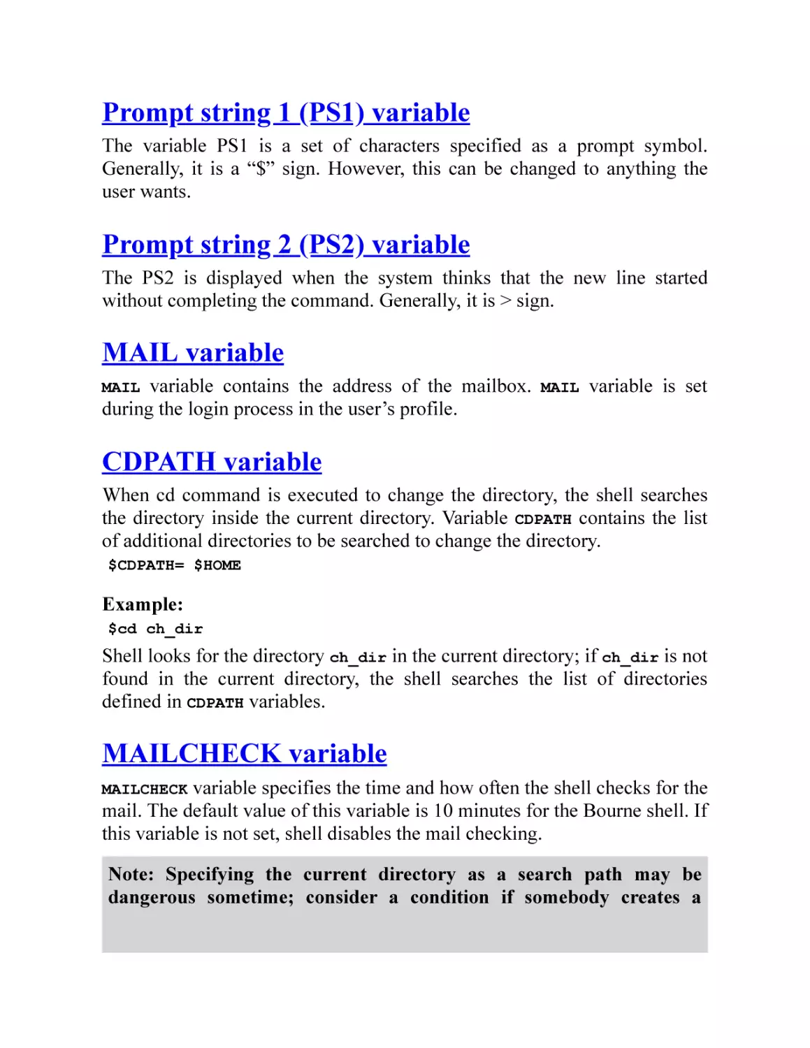 Prompt string 1 (PS1) variable
Prompt string 2 (PS2) variable
MAIL variable
CDPATH variable
MAILCHECK variable