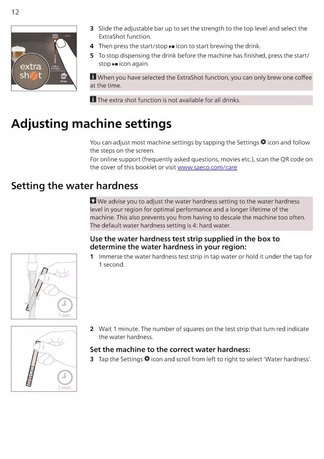 Adjusting machine settings
Setting the water hardness