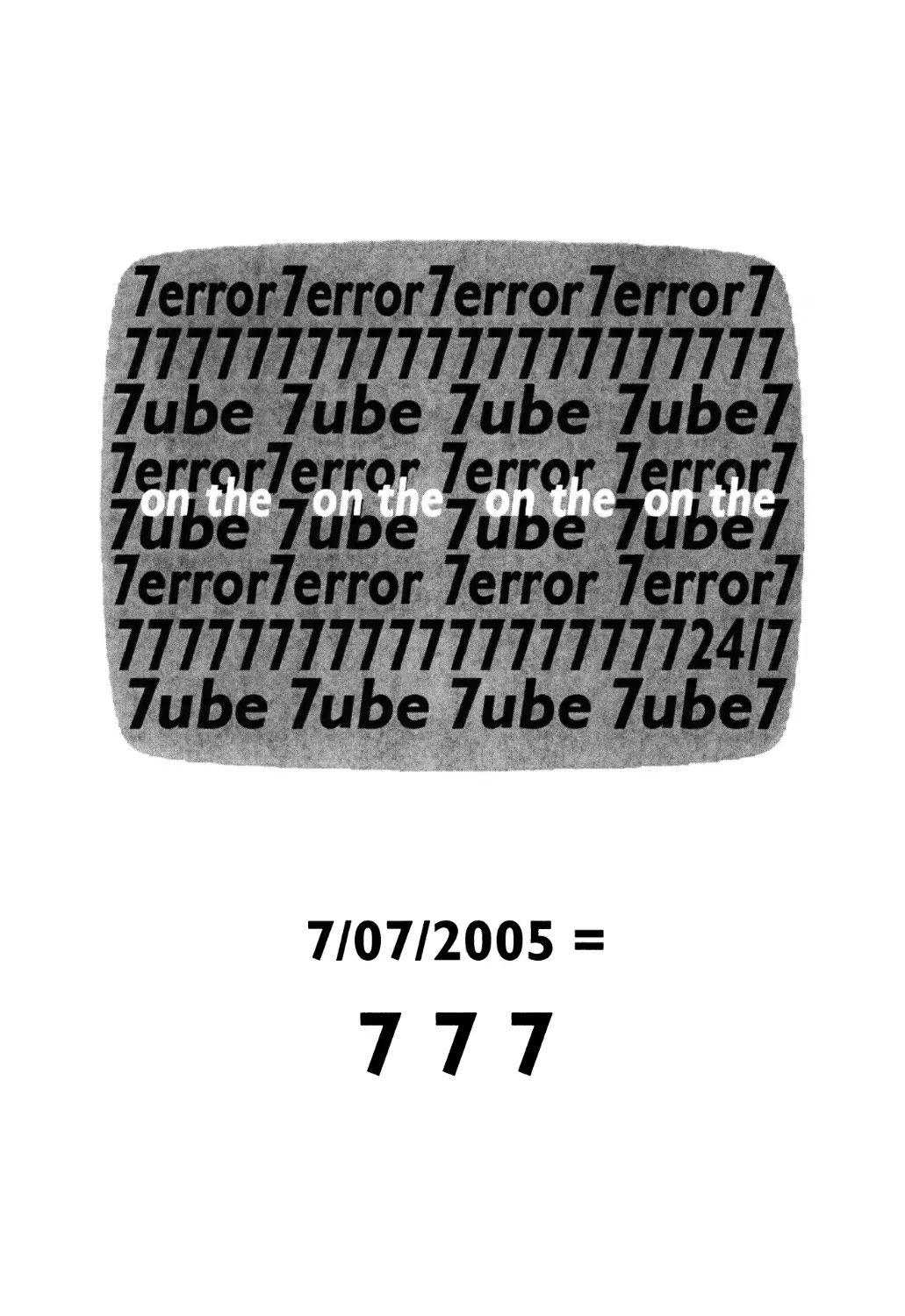 7/07/2005 = 777