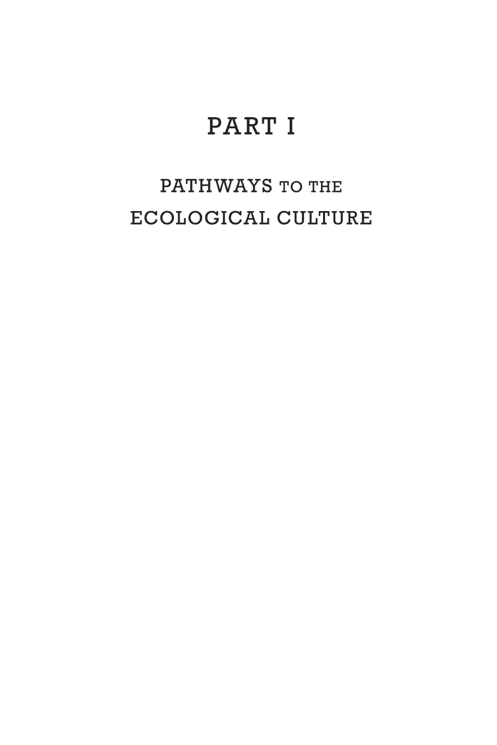 Part I. Pathways to the Ecological Culture