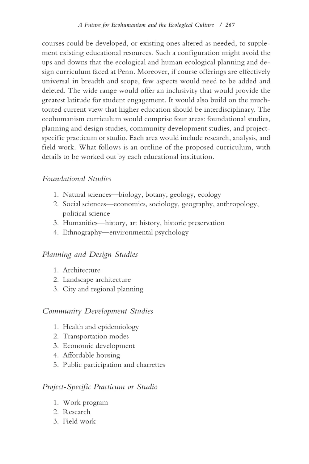 Foundational Studies
Planning and Design Studies
Community Development Studies
Project-Specific Practicum or Studio