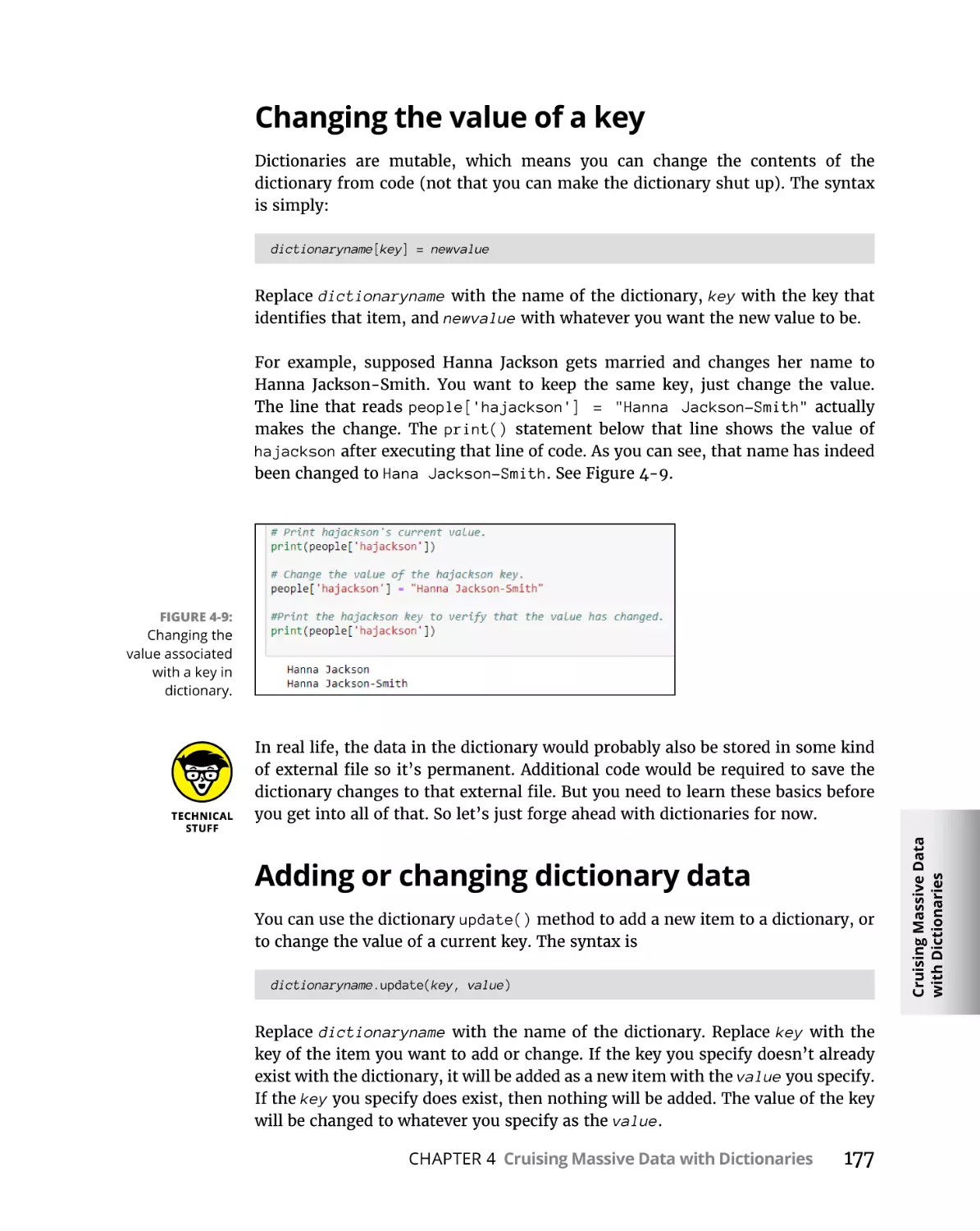 Changing the value of a key
Adding or changing dictionary data