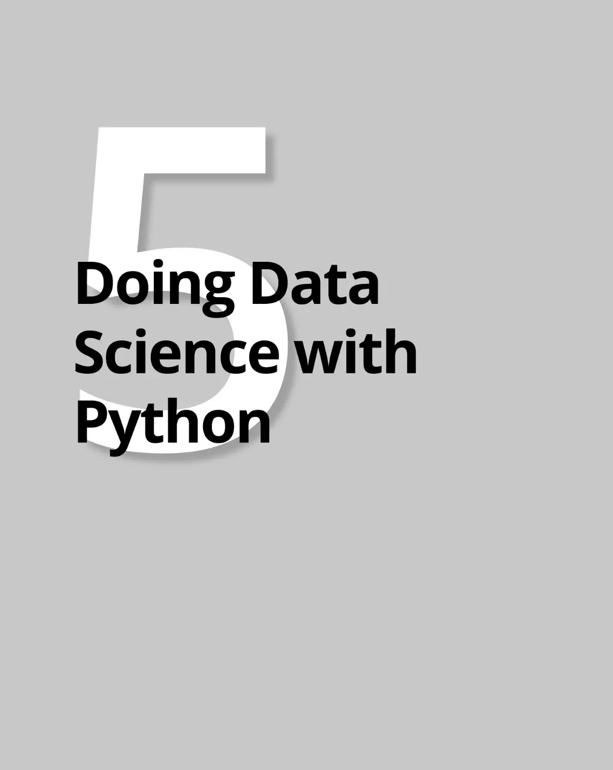 Book
5 Doing Data Science with Python