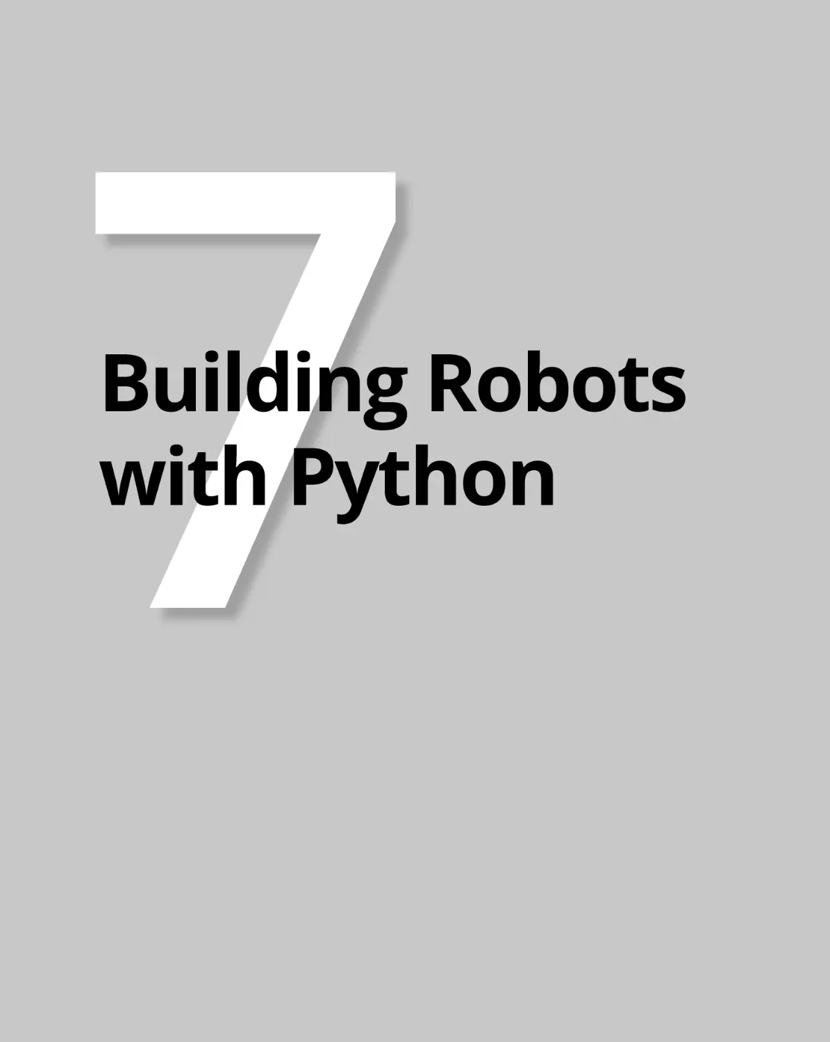 Book
7 Building Robots with Python