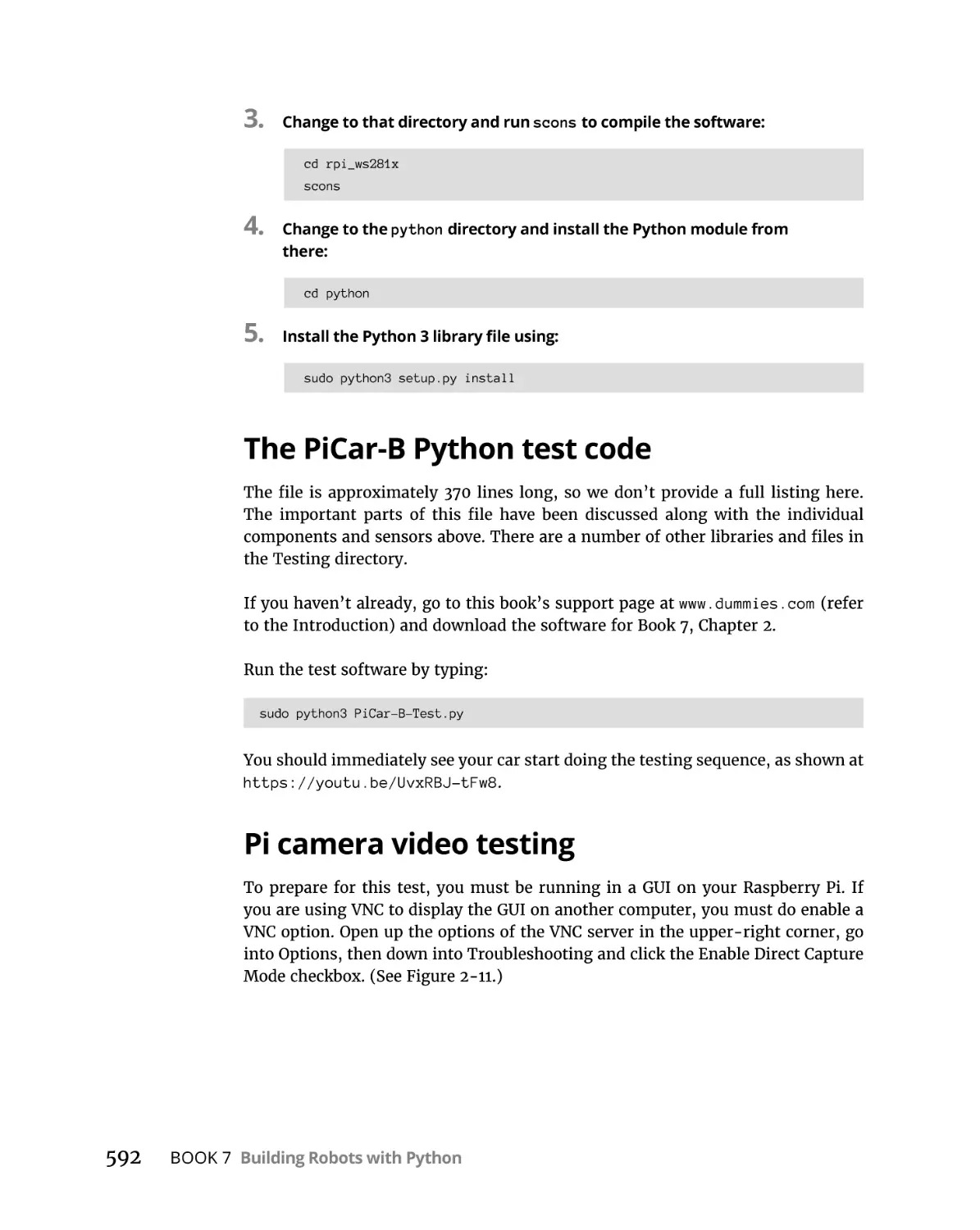 The PiCar-B Python test code
Pi camera video testing