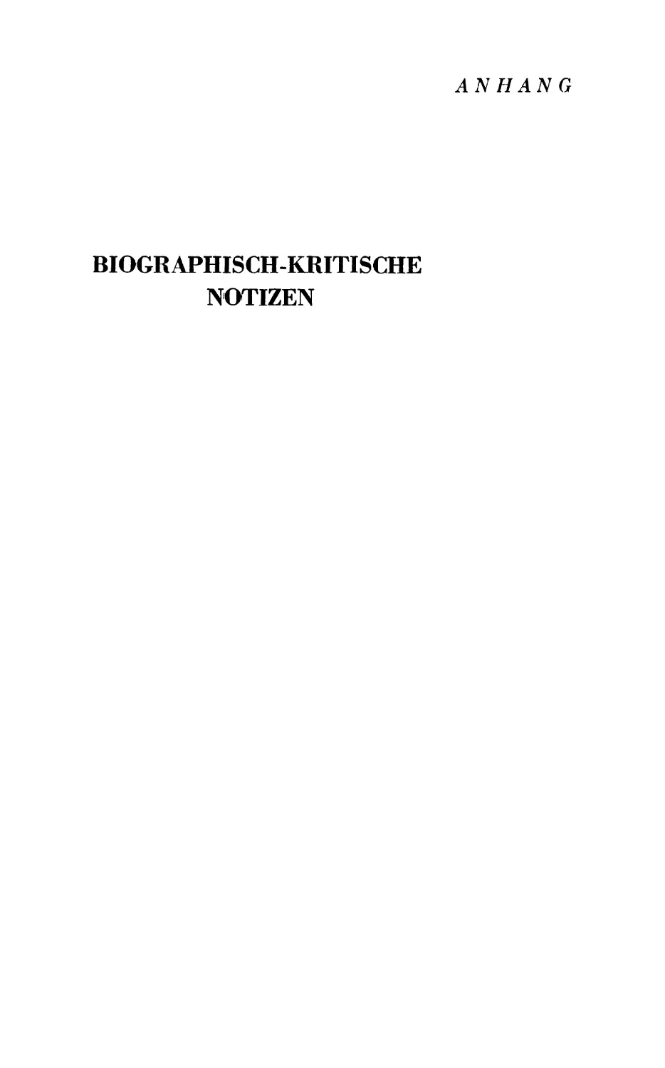 Anhang. Biographisch-kritische Notizen