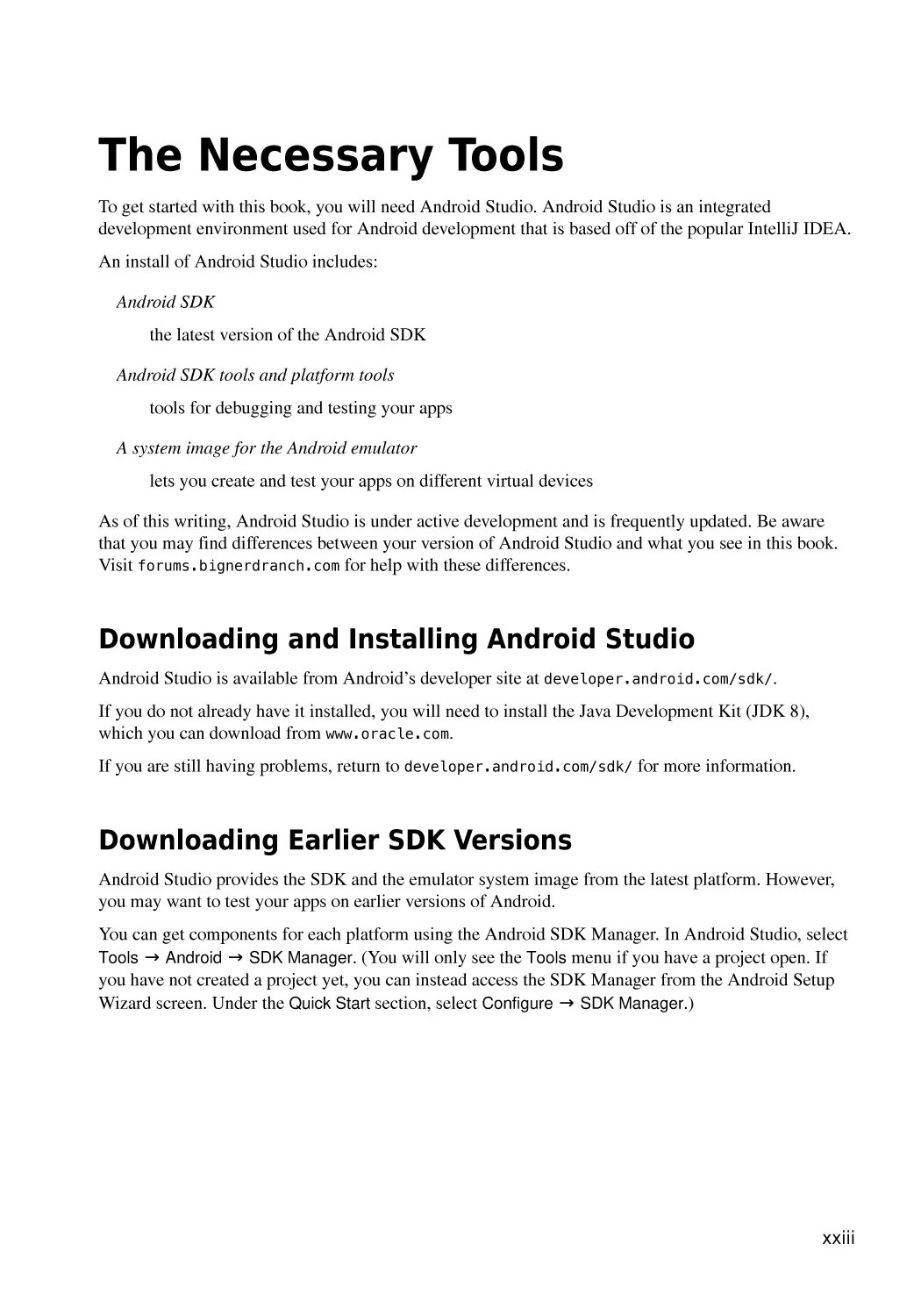 The Necessary Tools
Downloading and Installing Android Studio
Downloading Earlier SDK Versions