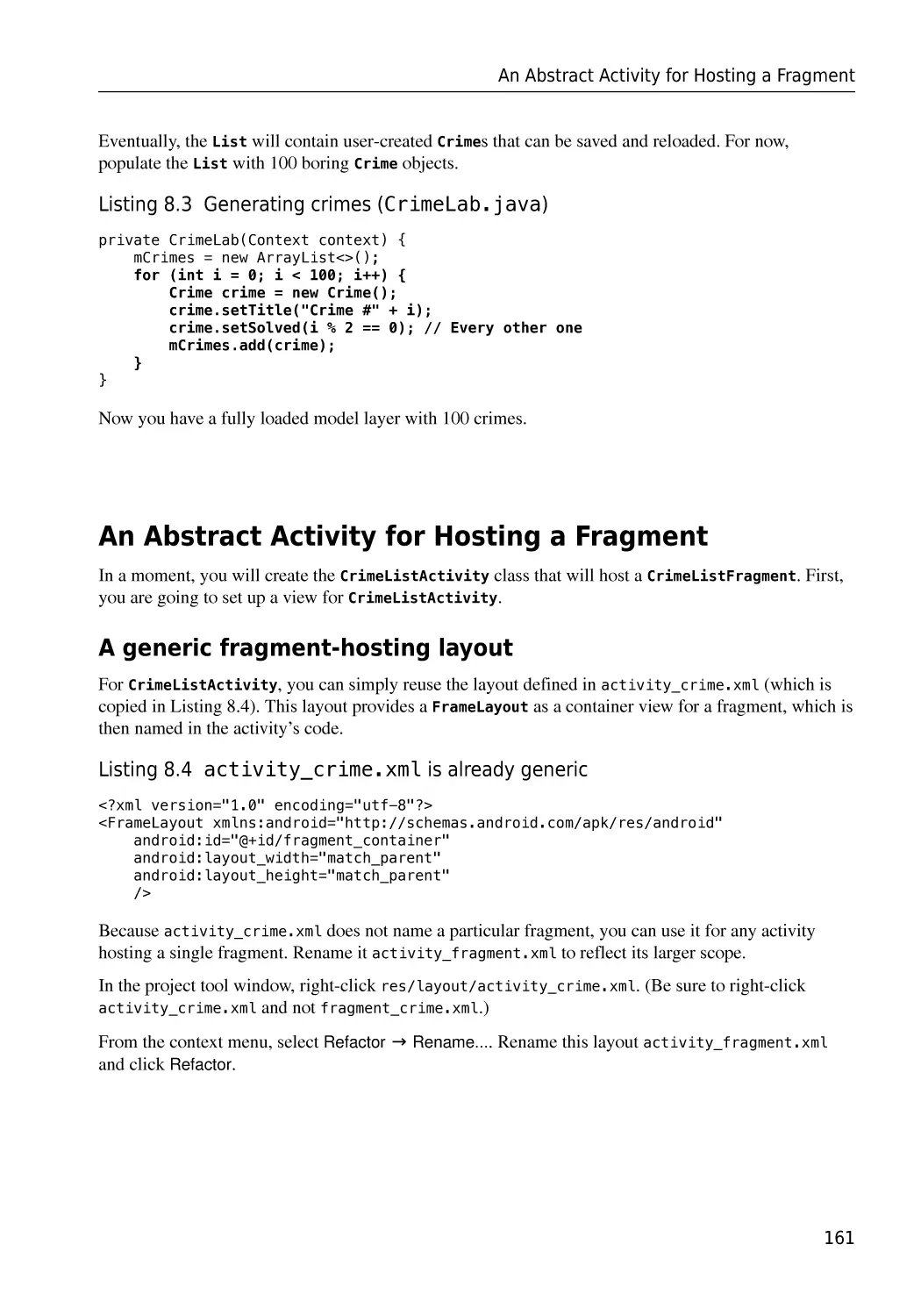 An Abstract Activity for Hosting a Fragment
A generic fragment-hosting layout