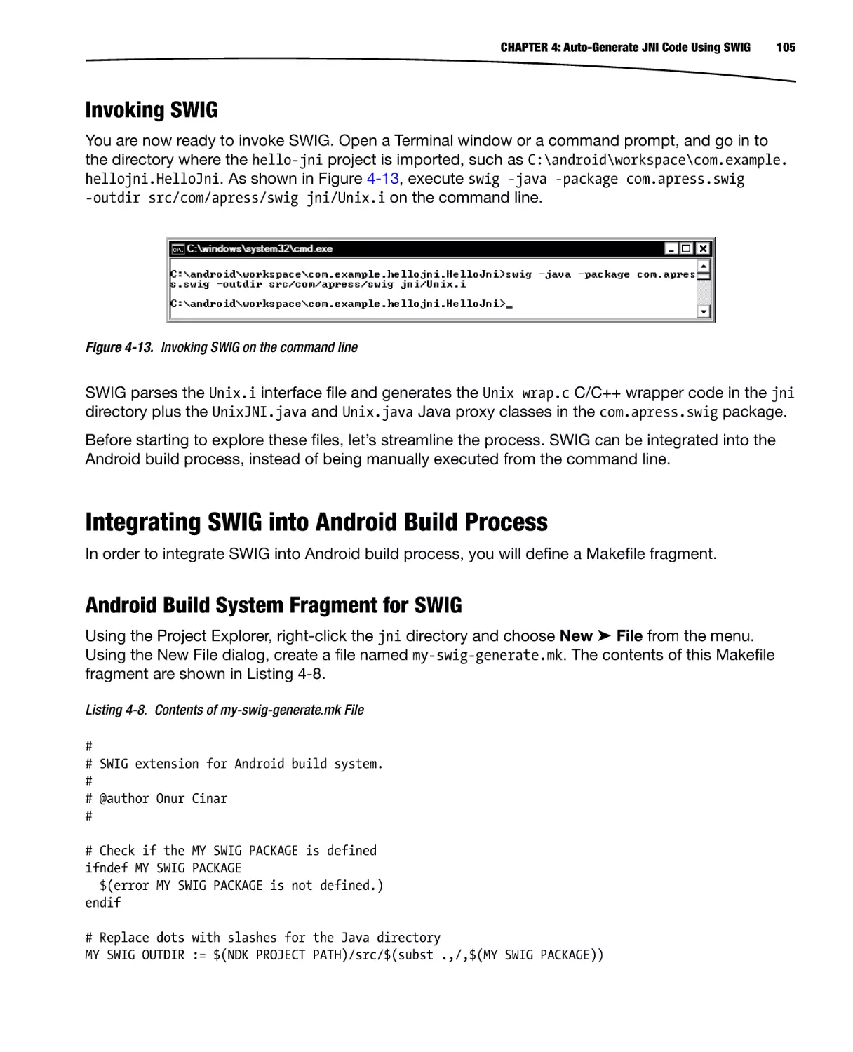 Invoking SWIG
Integrating SWIG into Android Build Process
Android Build System Fragment for SWIG