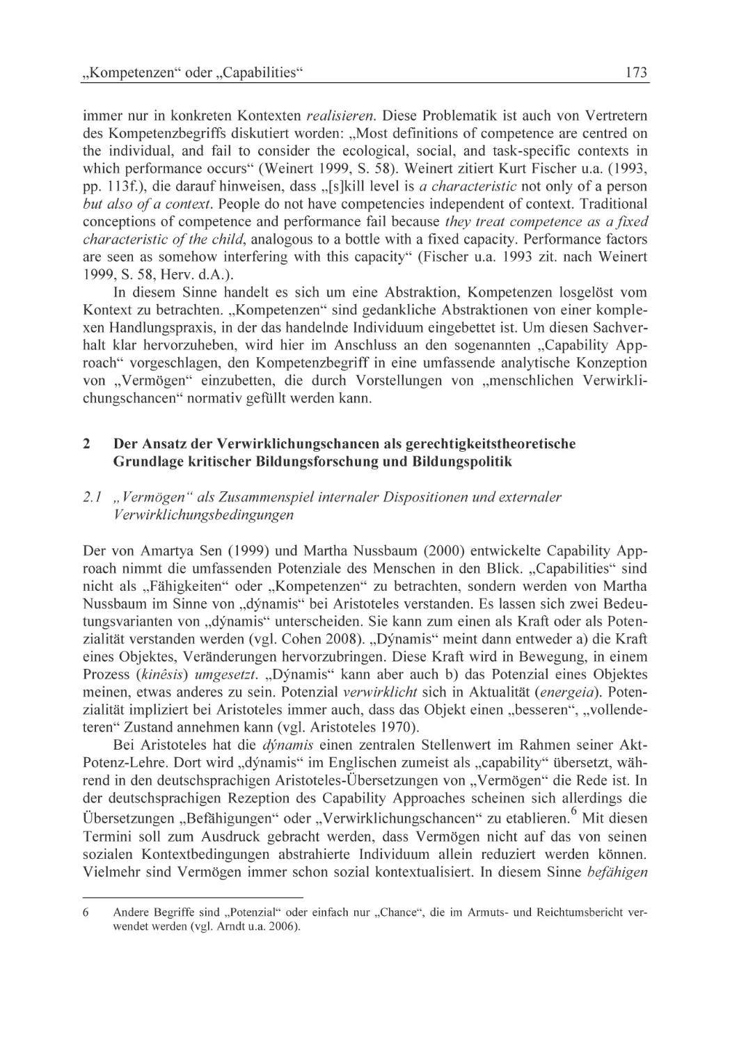 2 Der Ansatz der Verwirklichungschancen als gerechtigkeitstheoretische Grundlage kritischer Bildungsforschung und Bildungspoliti
2.1 „Vermögen“ als Zusammenspiel internaler Dispositionen und externaler
Verwirklichungsbedingungen