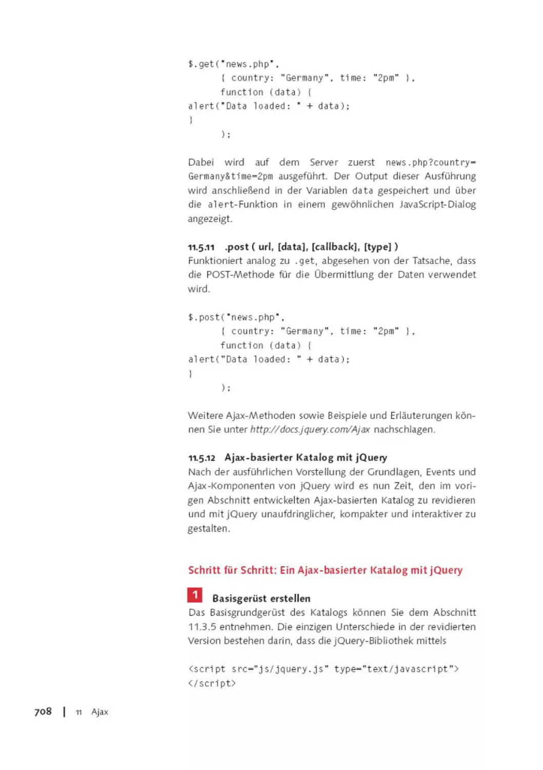 11.5.11   .post ( url, [data], [callback], [type] )
11.5.12  Ajax-basierter Katalog mit jQuery