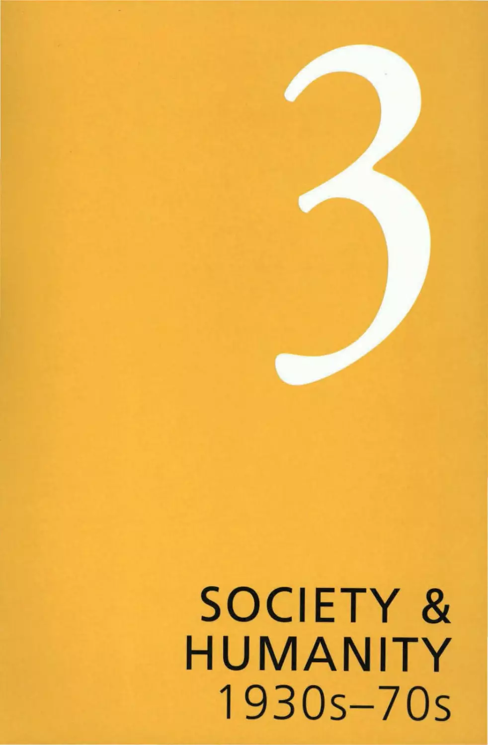 SOCIETY & HUMANITY 1930s-70s