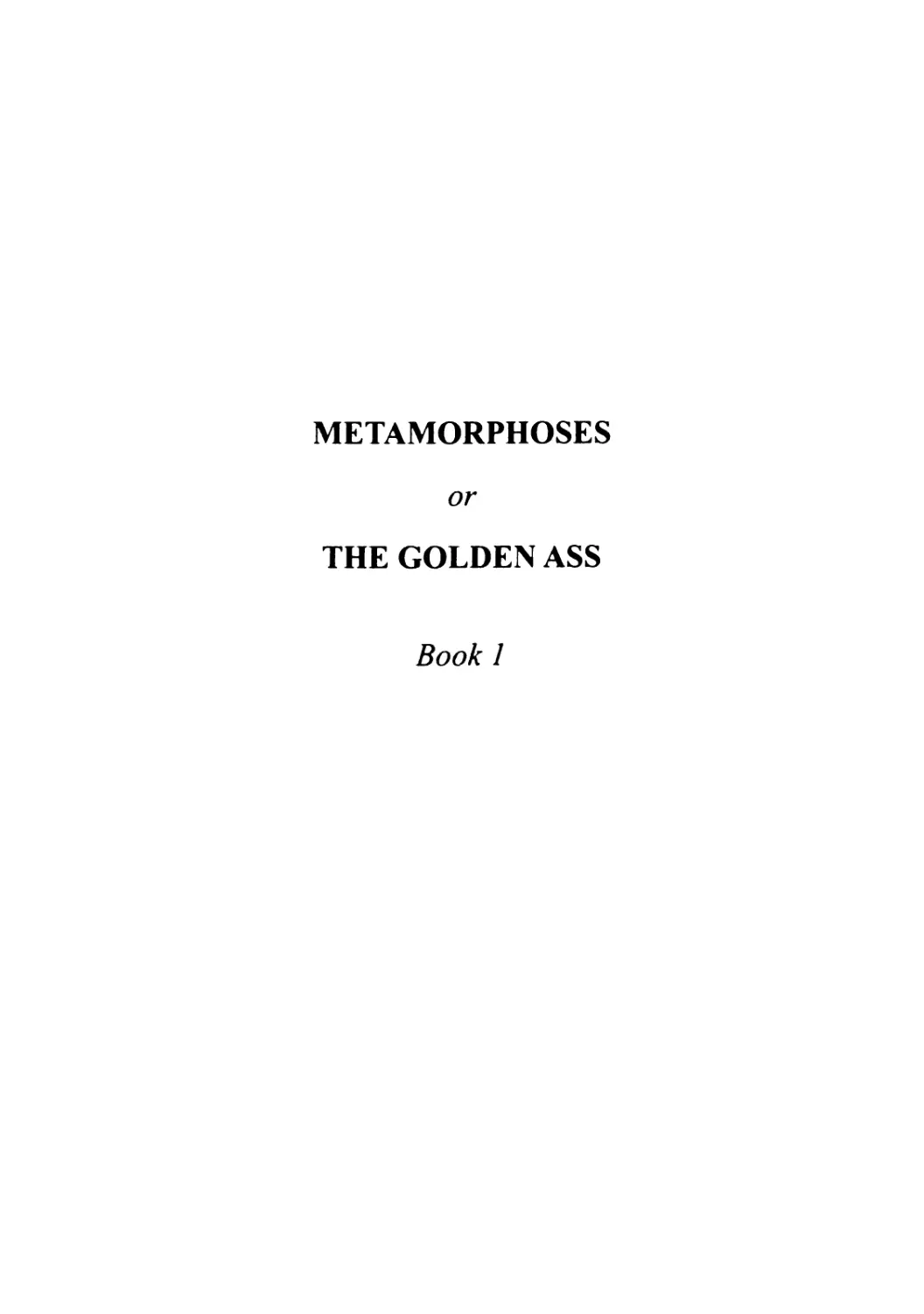 Metamorphoses or The Golden Ass Book 1