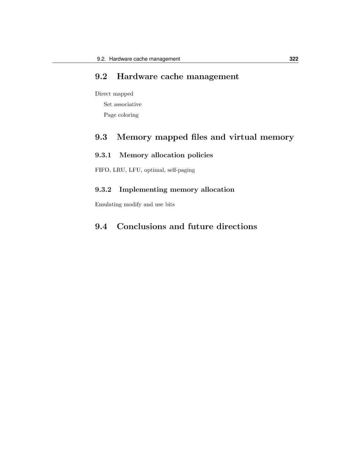 Hardware cache management
Memory mapped files and virtual memory
Conclusions and future directions