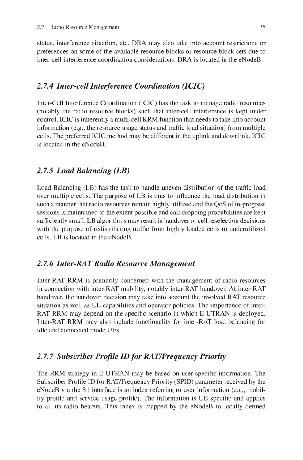 2.7.4  Inter-cell Interference Coordination (ICIC)
2.7.5  Load Balancing (LB)
2.7.6  Inter-RAT Radio Resource Management
2.7.7  Subscriber Profile ID for RAT/Frequency Priority