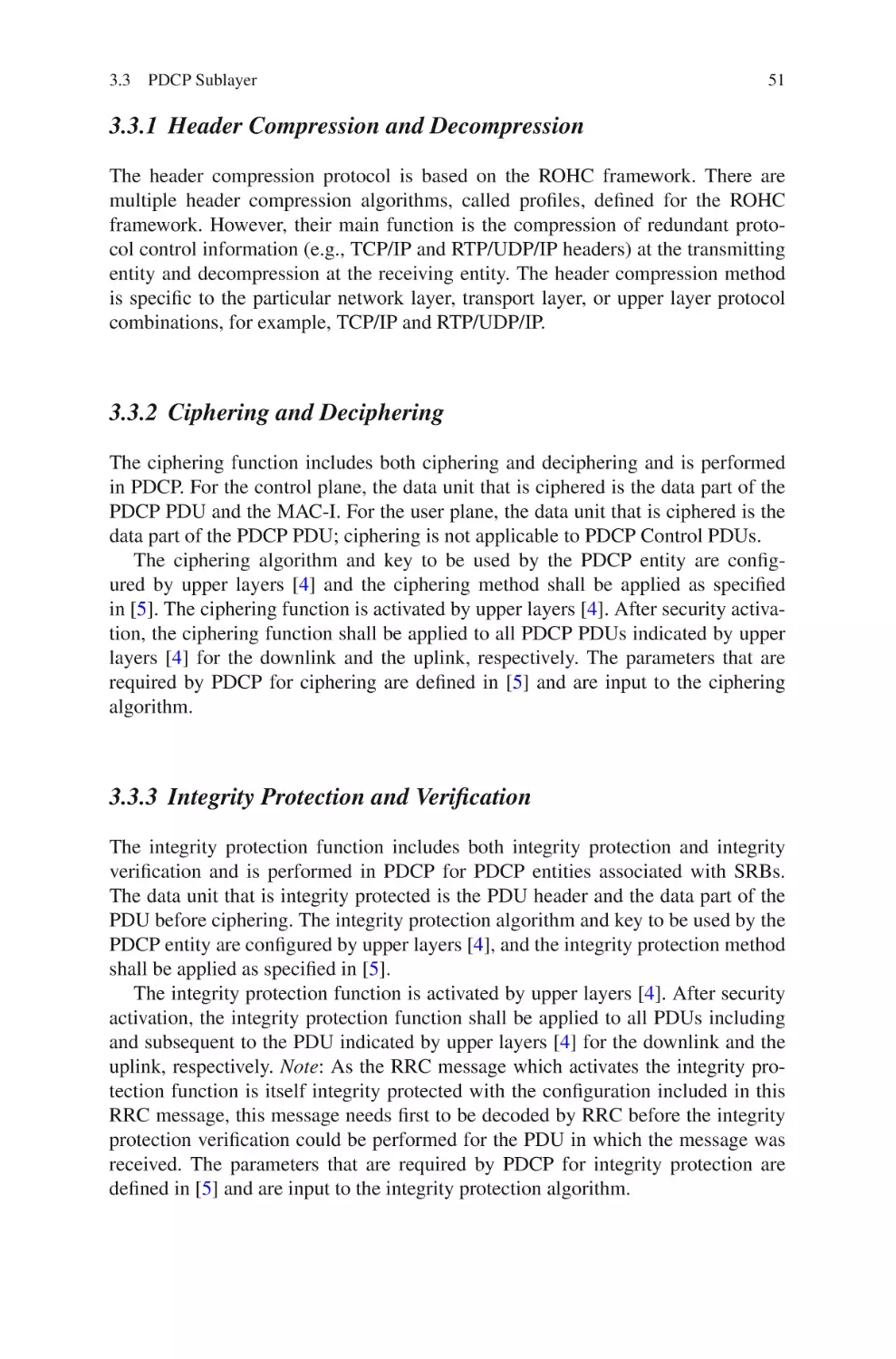 3.3.1  Header Compression and Decompression
3.3.2  Ciphering and Deciphering
3.3.3  Integrity Protection and Verification