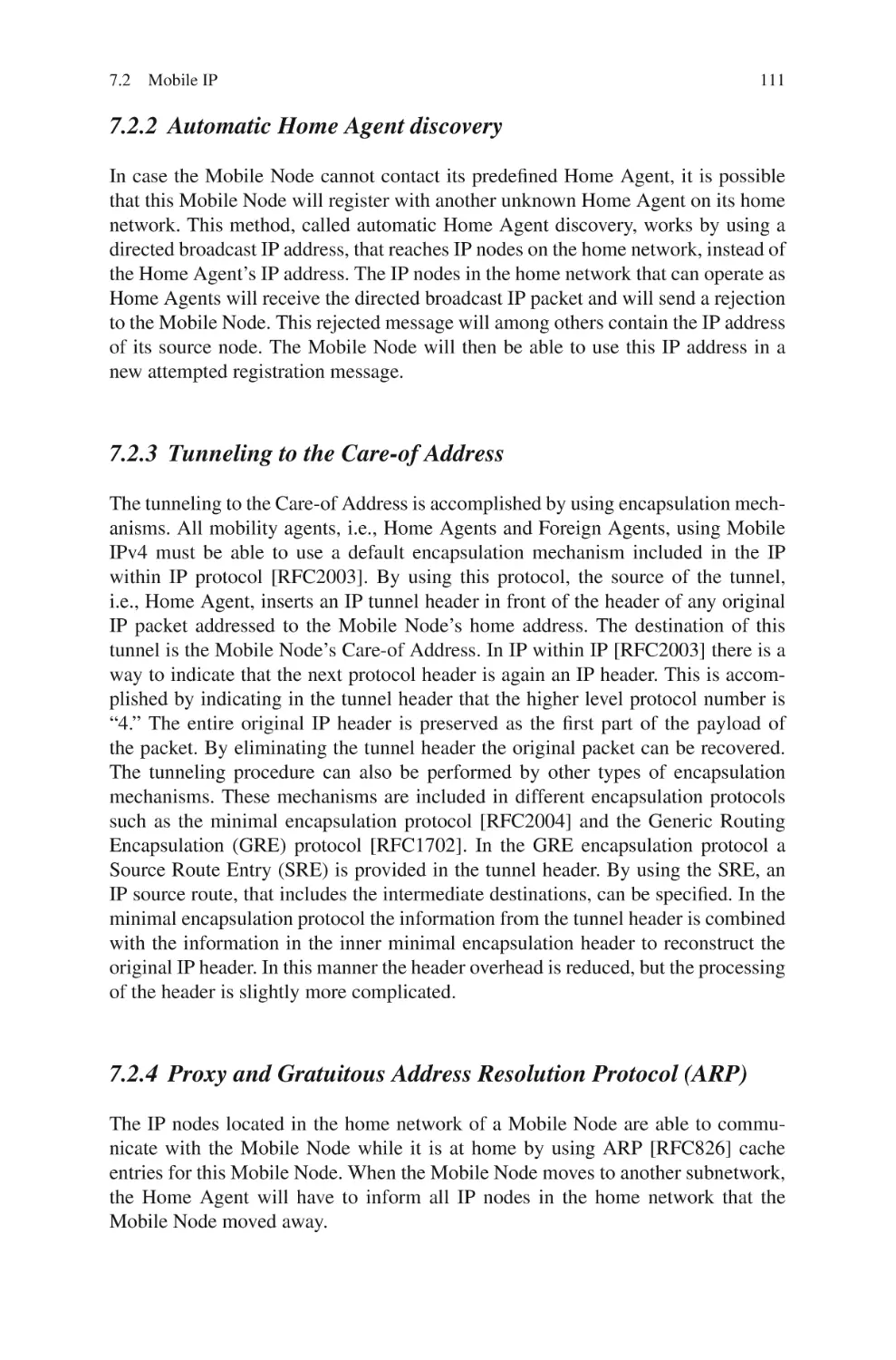 7.2.2  Automatic Home Agent discovery
7.2.3  Tunneling to the Care-of Address
7.2.4  Proxy and Gratuitous Address Resolution Protocol (ARP)