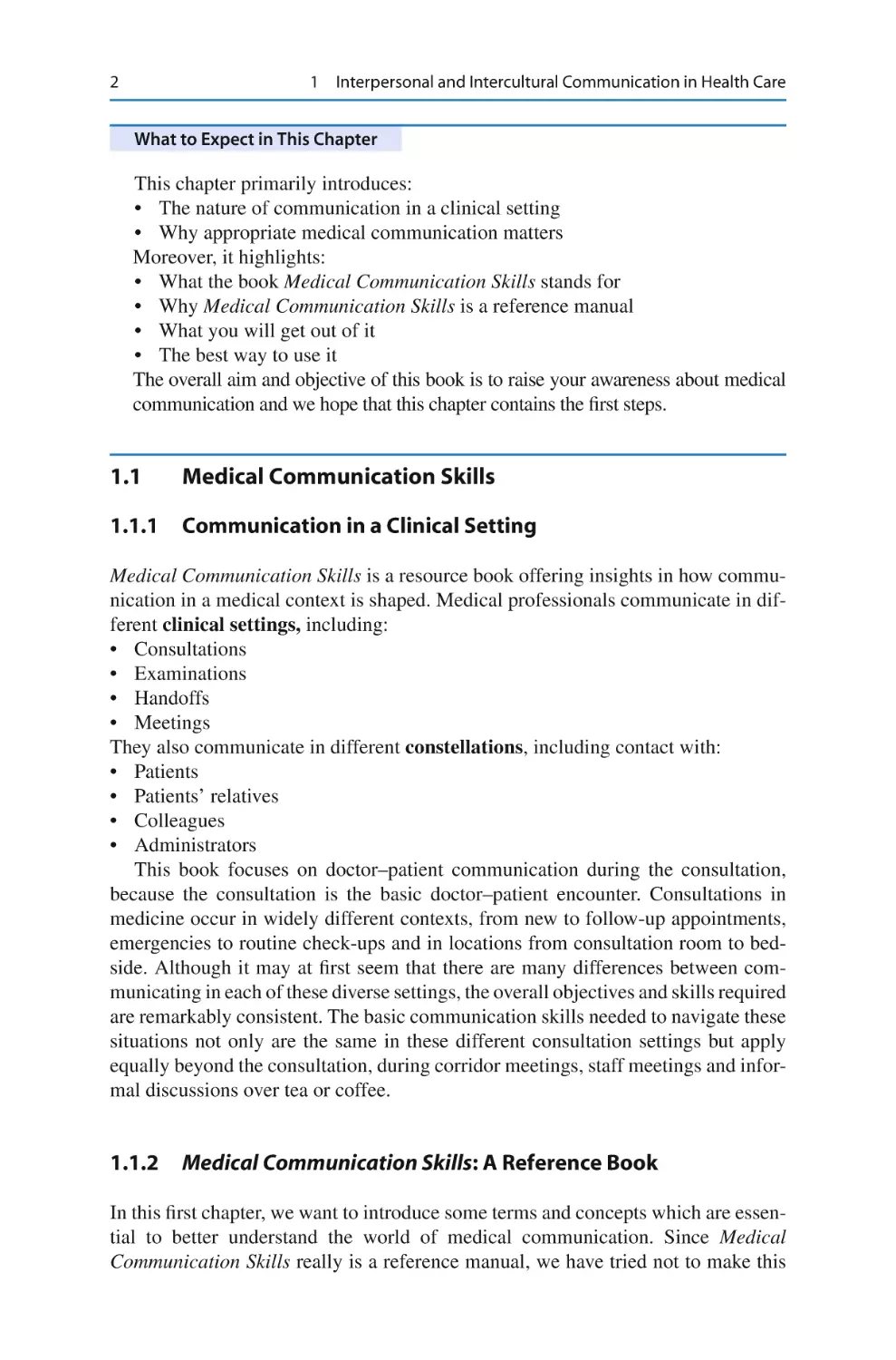 What to Expect in This Chapter
1.1	 Medical Communication Skills
1.1.1	 Communication in a Clinical Setting
1.1.2	 Medical Communication Skills