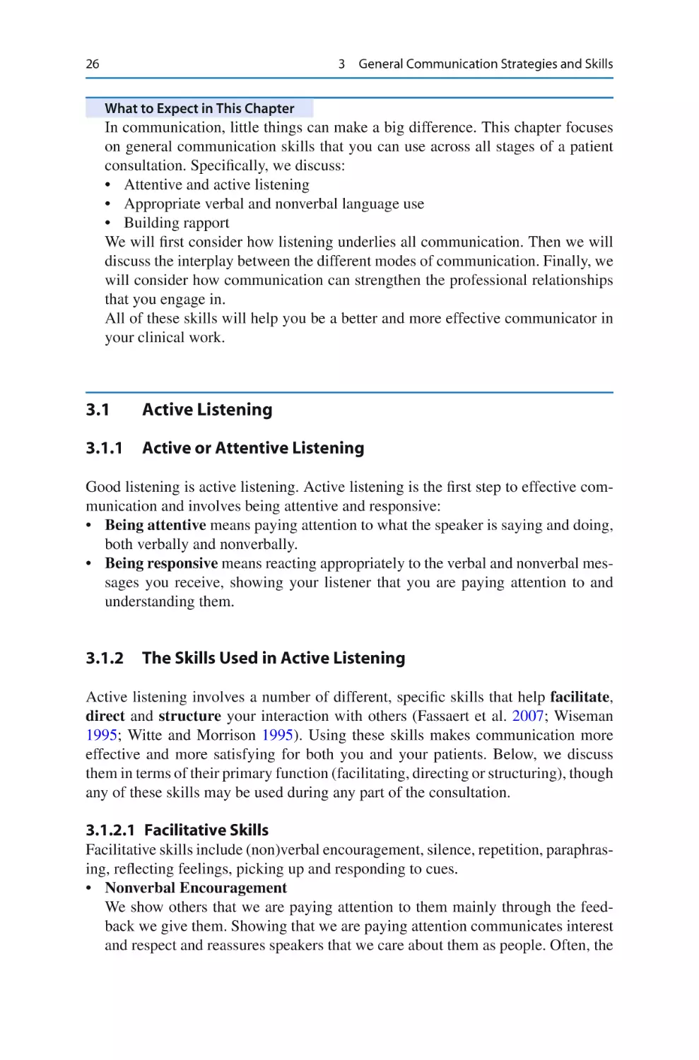 What to Expect in This Chapter
3.1	 Active Listening
3.1.1	 Active or Attentive Listening
3.1.2	 The Skills Used in Active Listening
3.1.2.1 Facilitative Skills