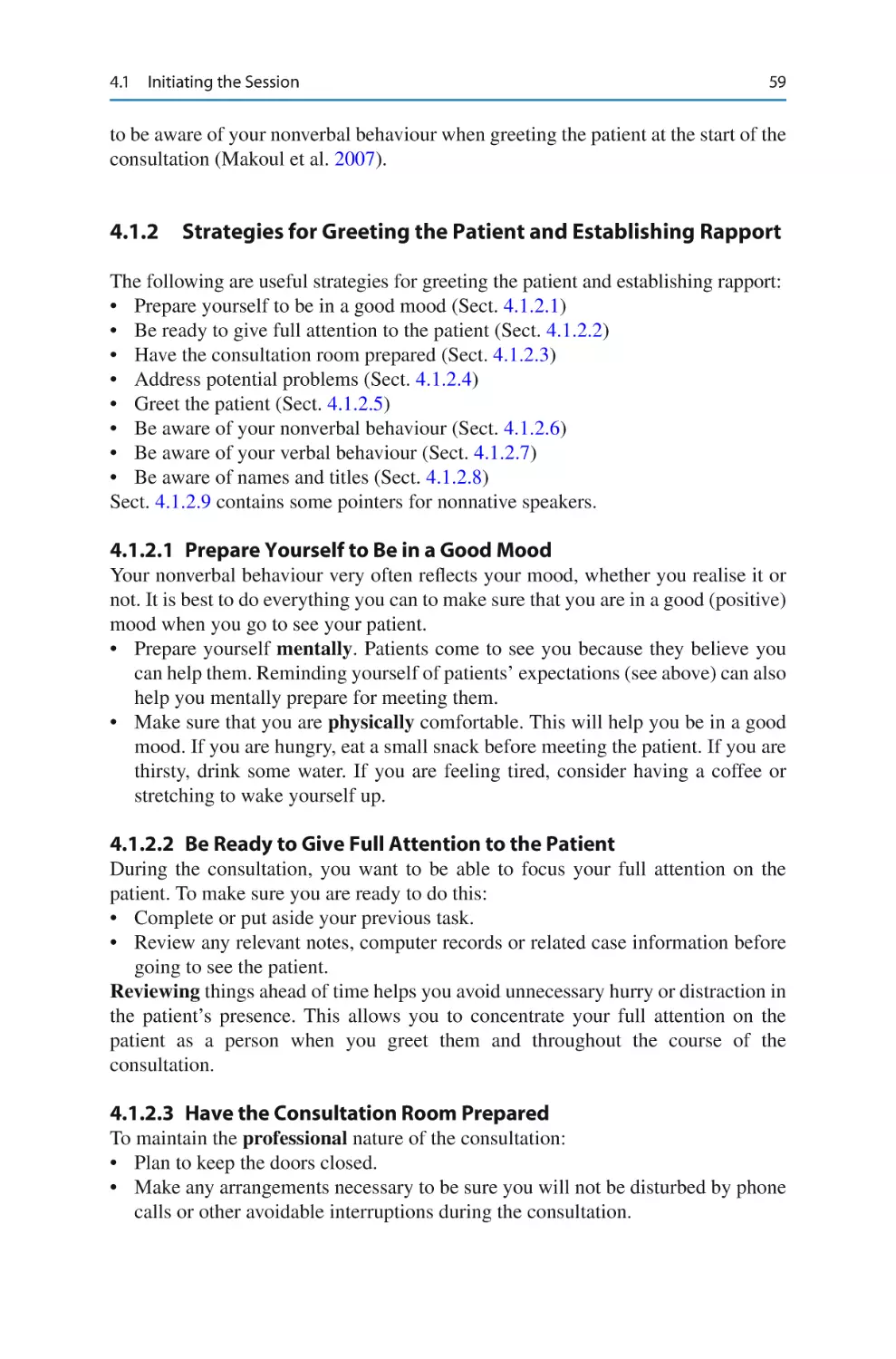 4.1.2	 Strategies for Greeting the Patient and Establishing Rapport
4.1.2.1 Prepare Yourself to Be in a Good Mood
4.1.2.2 Be Ready to Give Full Attention to the Patient
4.1.2.3 Have the Consultation Room Prepared