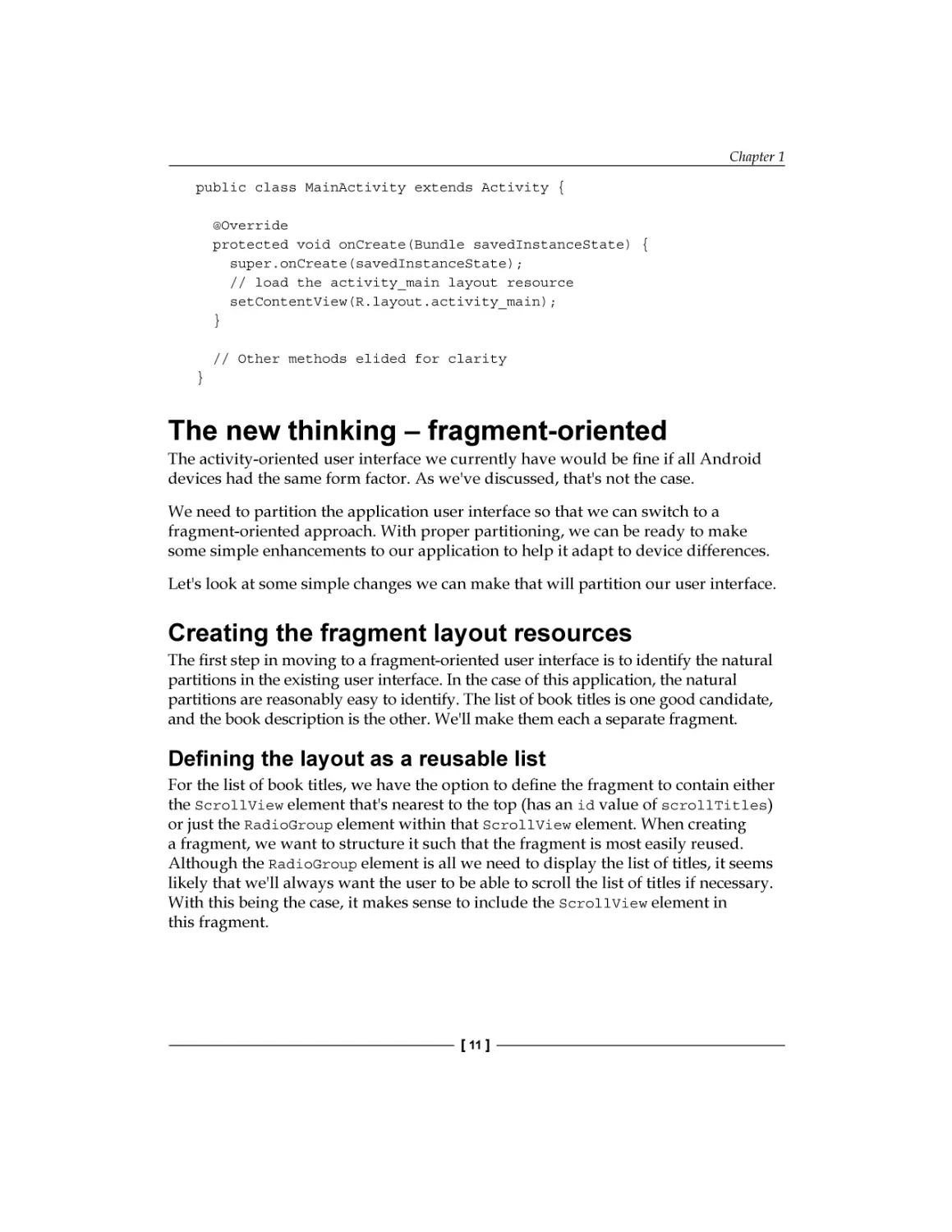 The new thinking – fragment-oriented
Creating the fragment layout resources