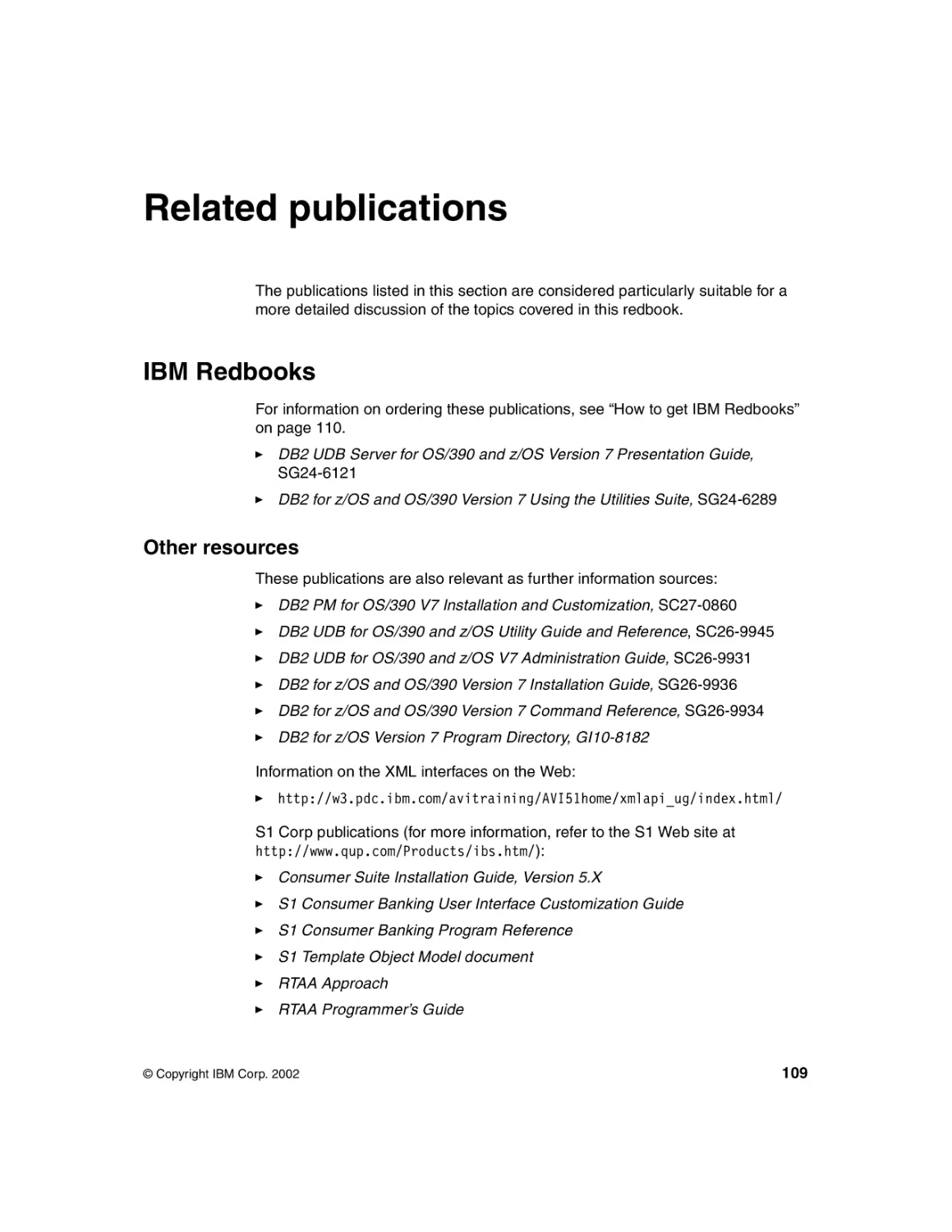 Related publications
IBM Redbooks
Other resources