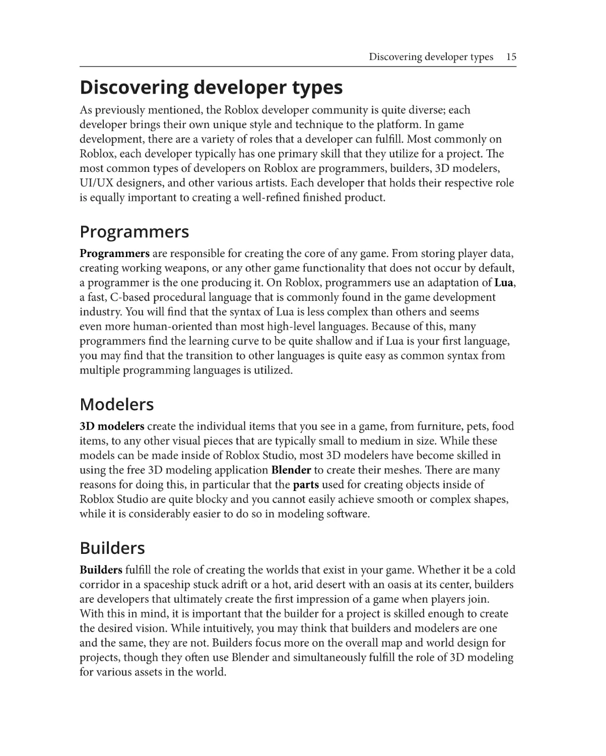 Discovering developer types
Programmers
Modelers
Builders