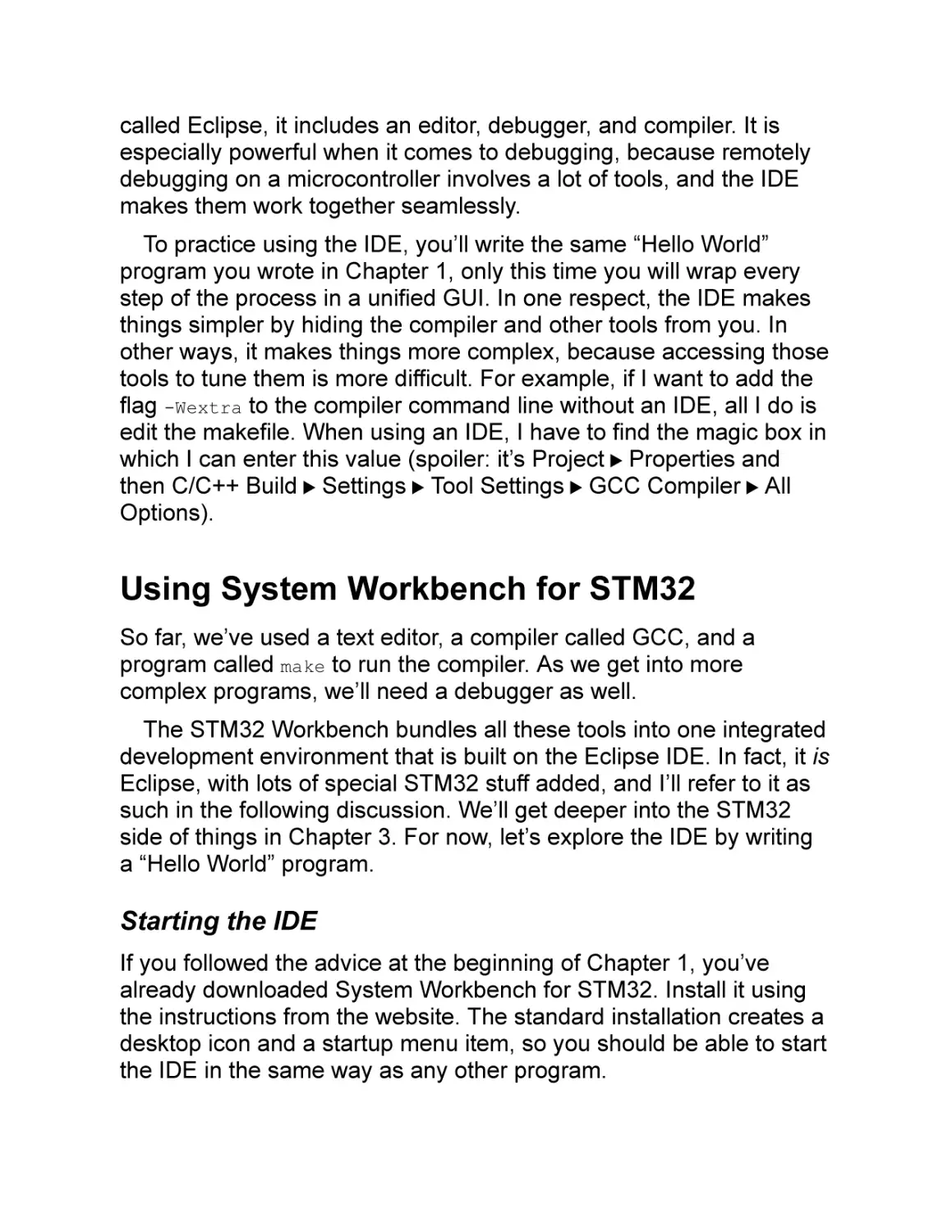 Using System Workbench for STM32
Starting the IDE