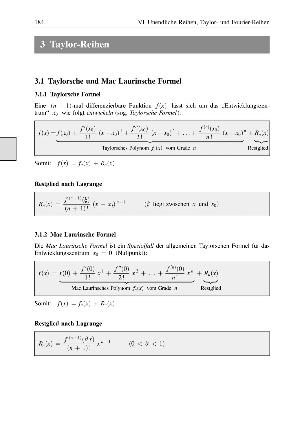 3 Taylor-Reihen
3.1 Taylorsche und Mac Laurinsche Formel
3.1.1 Taylorsche Formel
3.1.2 Mac Laurinsche Formel