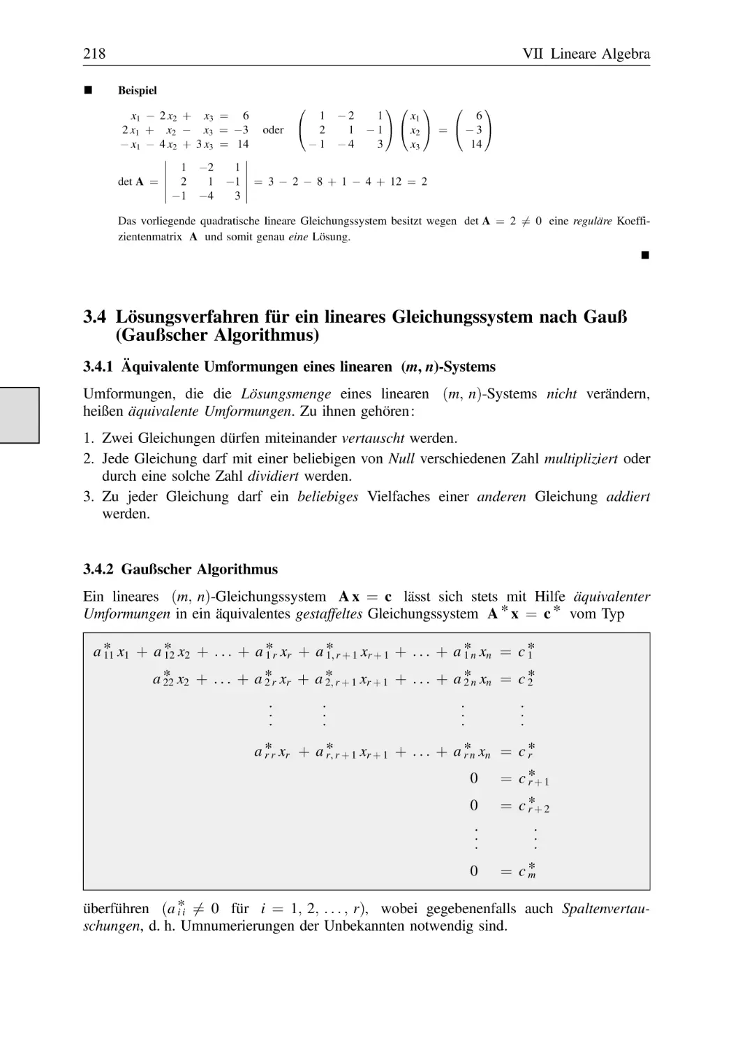 3.4 Lösungsverfahren für ein lineares Gleichungssystem nach Gauß (Gaußscher Algorithmus)
3.4.1 Äquivalente Umformungen eines linearen (m, n)-Systems
3.4.2 Gaußscher Algorithmus
