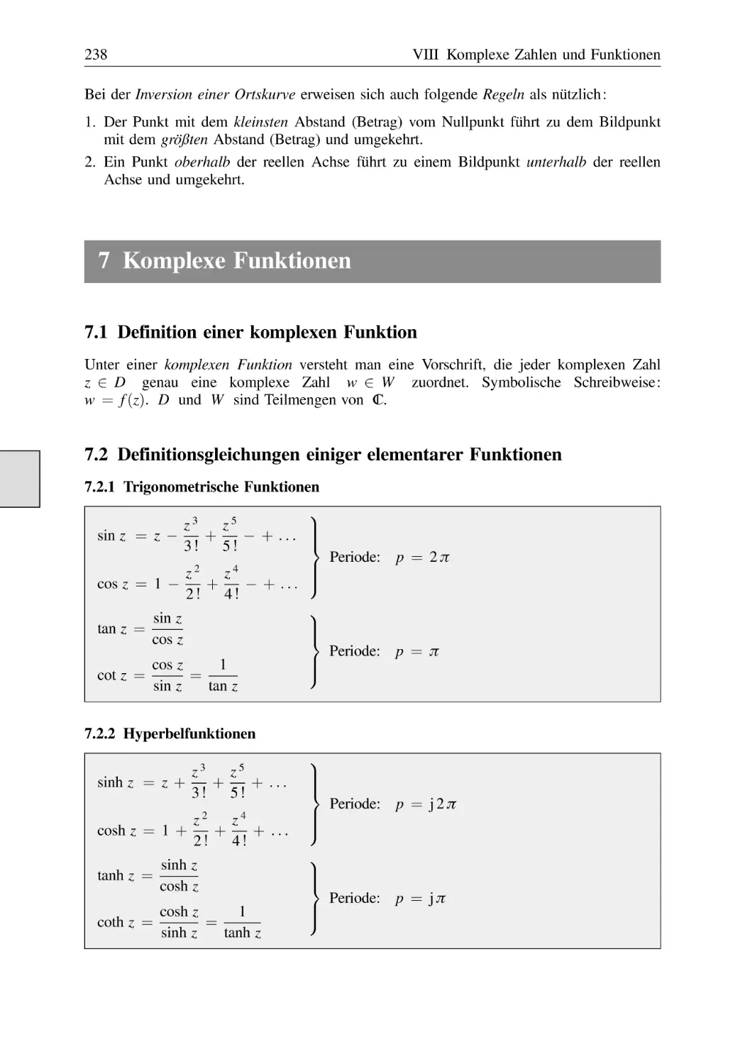7 Komplexe Funktionen
7.1 Definition einer komplexen Funktion
7.2 Definitionsgleichungen einiger elementarer Funktionen
7.2.1 Trigonometrische Funktionen
7.2.2 Hyperbelfunktionen