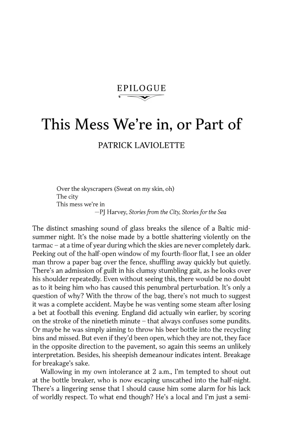 Epilogue. This Mess We’re in, or Part of • Patrick Laviolette