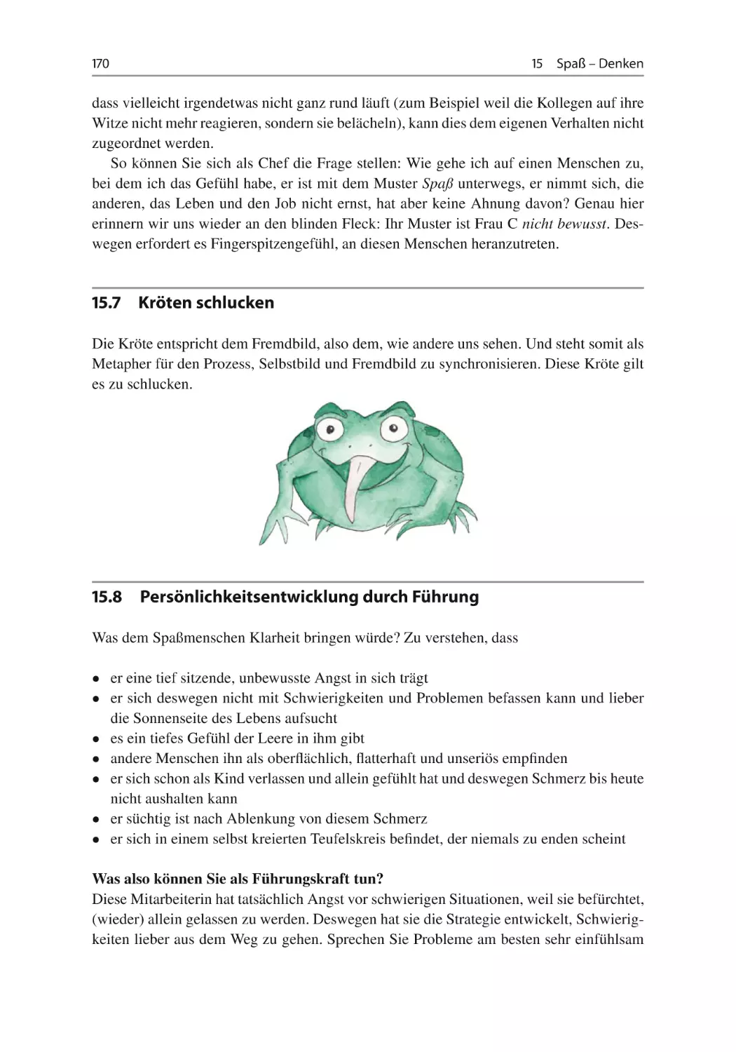 15.7 Kröten schlucken
15.8 Persönlichkeitsentwicklung durch Führung