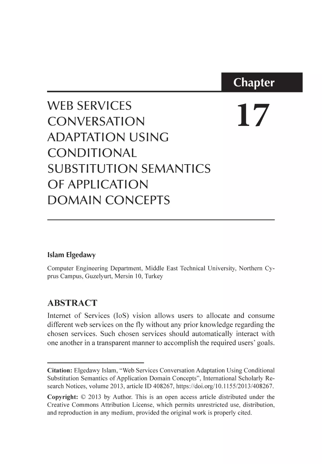 Chapter 17 Web Services Conversation Adaptation Using Conditional Substitution Semantics of Application Domain Concepts
Abstract