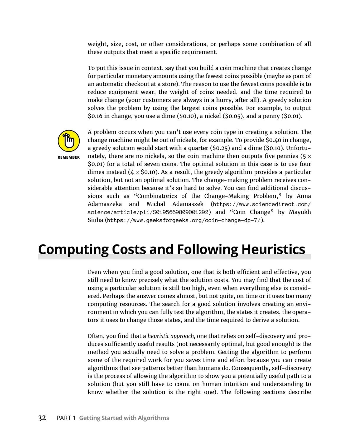 Computing Costs and Following Heuristics