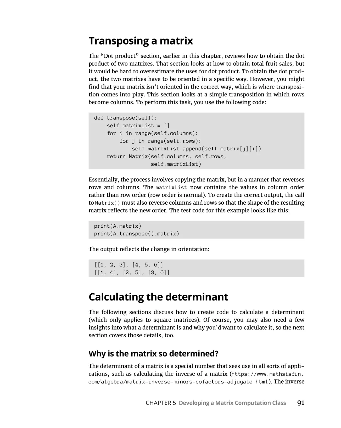 Transposing a matrix
Calculating the determinant